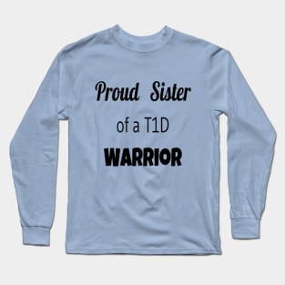 Proud Sister Of A T1D Warrior Long Sleeve T-Shirt